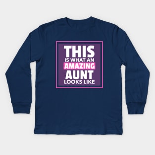This is what an amazing aunt looks like(pink) Kids Long Sleeve T-Shirt